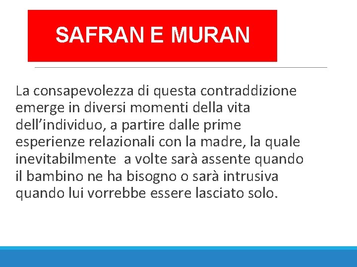 SAFRAN E MURAN La consapevolezza di questa contraddizione emerge in diversi momenti della vita