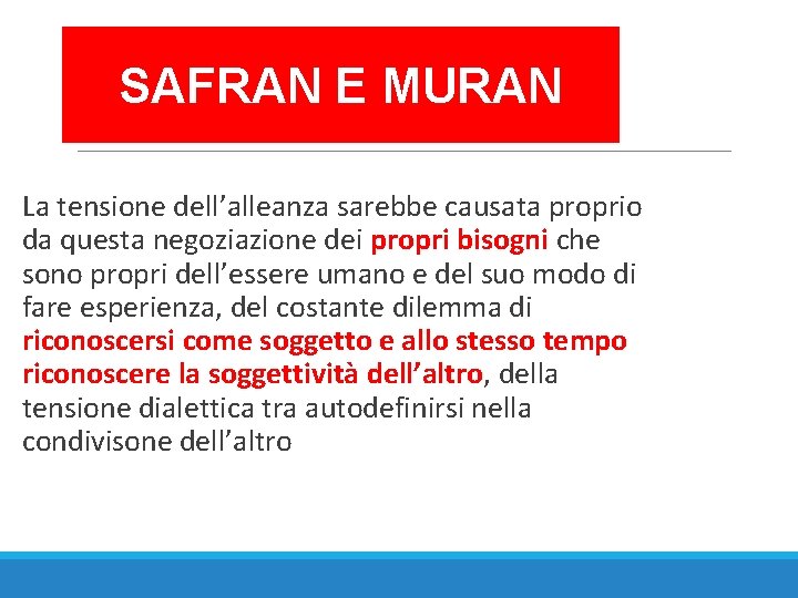 SAFRAN E MURAN La tensione dell’alleanza sarebbe causata proprio da questa negoziazione dei propri