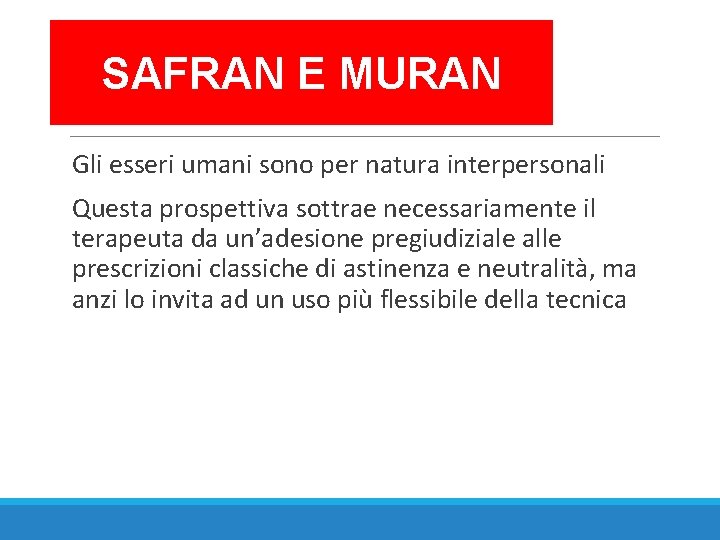 SAFRAN E MURAN Gli esseri umani sono per natura interpersonali Questa prospettiva sottrae necessariamente