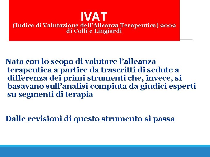 IVAT (Indice di Valutazione dell’Alleanza Terapeutica) 2002 di Colli e Lingiardi Nata con lo