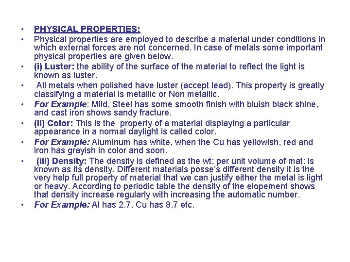  • • • PHYSICAL PROPERTIES: Physical properties are employed to describe a material