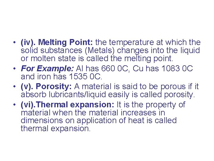  • (iv). Melting Point: the temperature at which the solid substances (Metals) changes
