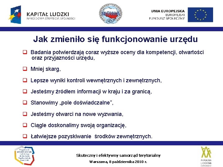 Jak zmieniło się funkcjonowanie urzędu Badania potwierdzają coraz wyższe oceny dla kompetencji, otwartości oraz