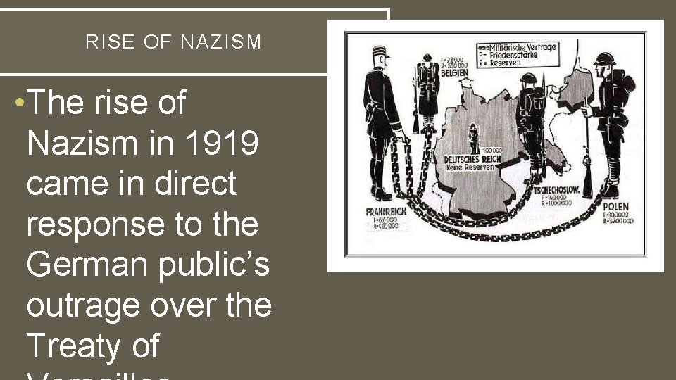 RISE OF NAZISM • The rise of Nazism in 1919 came in direct response