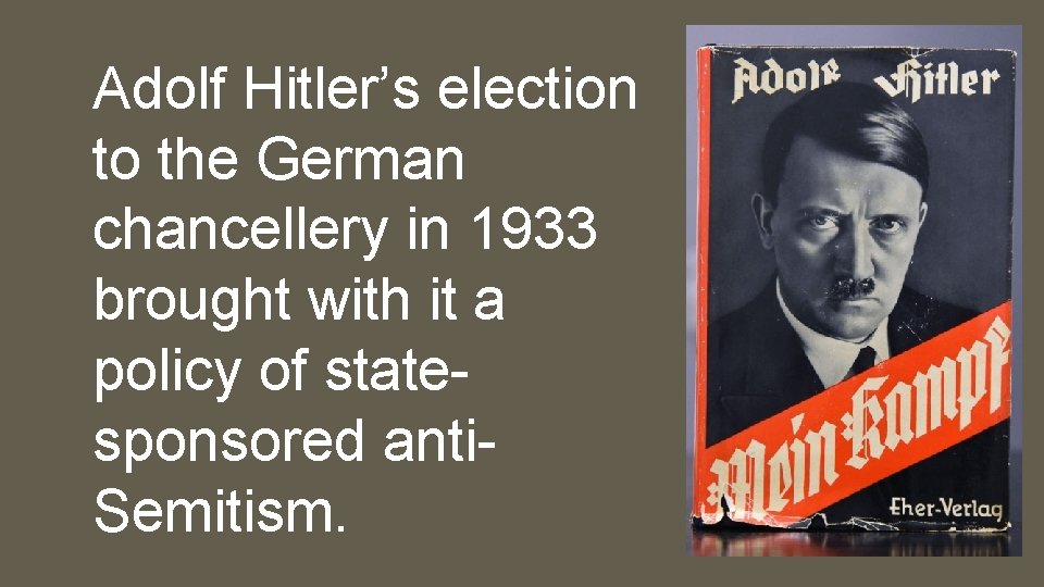 Adolf Hitler’s election to the German chancellery in 1933 brought with it a policy