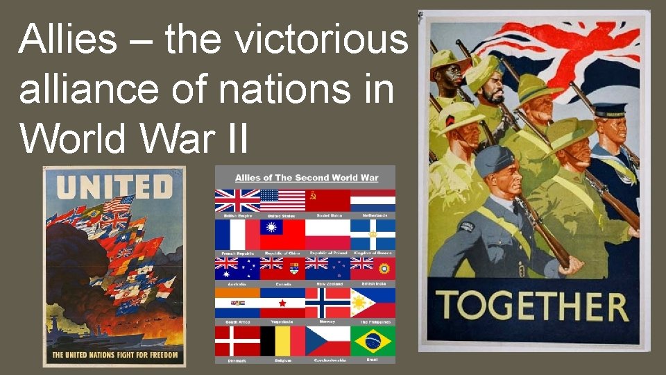 Allies – the victorious alliance of nations in World War II 