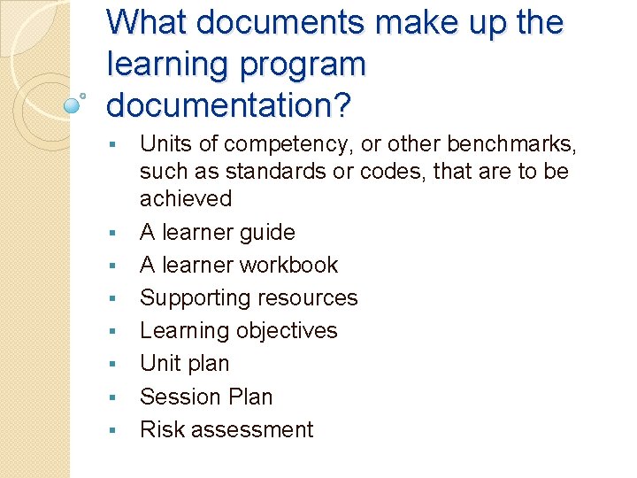 What documents make up the learning program documentation? § § § § Units of What documents make up the learning program documentation? § § § § Units of