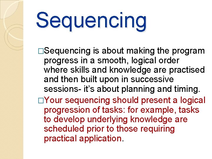 Sequencing �Sequencing is about making the program progress in a smooth, logical order where Sequencing �Sequencing is about making the program progress in a smooth, logical order where