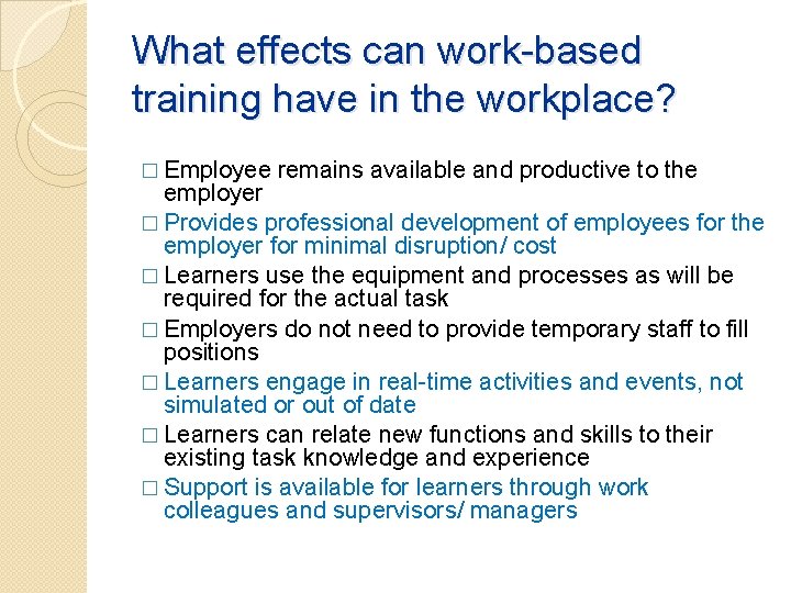 What effects can work-based training have in the workplace? � Employee remains available and What effects can work-based training have in the workplace? � Employee remains available and