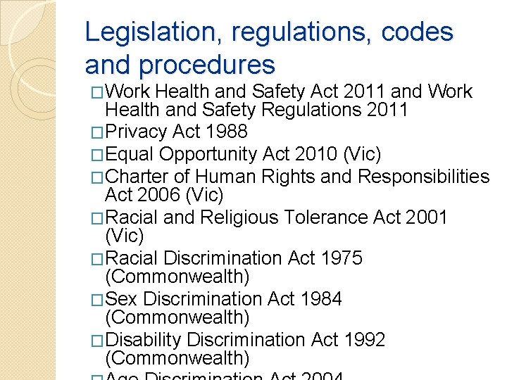 Legislation, regulations, codes and procedures �Work Health and Safety Act 2011 and Work Health Legislation, regulations, codes and procedures �Work Health and Safety Act 2011 and Work Health