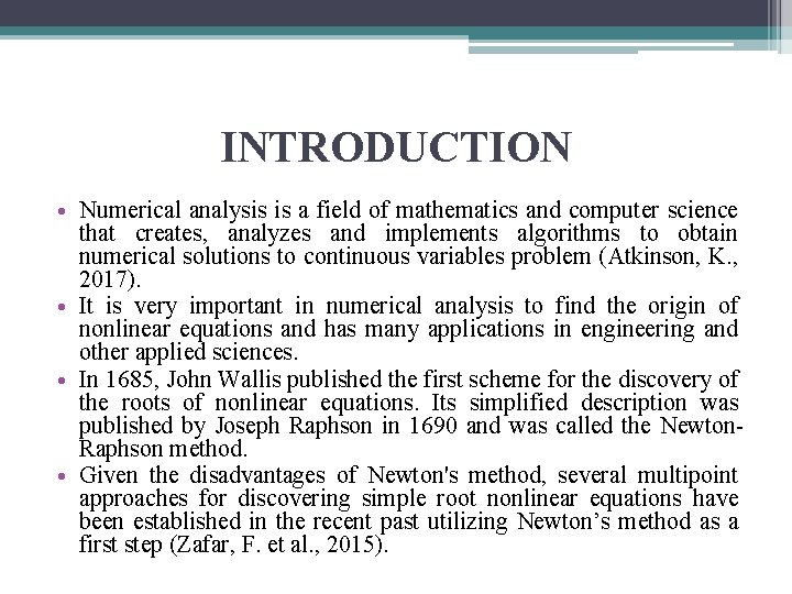 INTRODUCTION • Numerical analysis is a field of mathematics and computer science that creates,