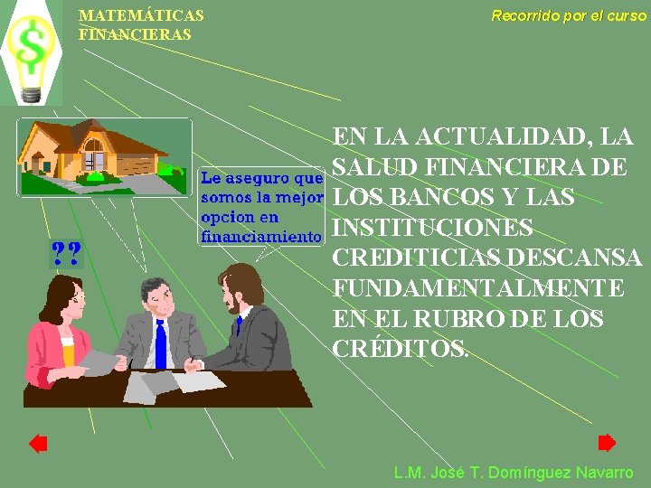 MATEMÁTICAS FINANCIERAS Recorrido por el curso EN LA ACTUALIDAD, LA SALUD FINANCIERA DE LOS