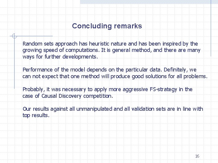 Concluding remarks Random sets approach has heuristic nature and has been inspired by the