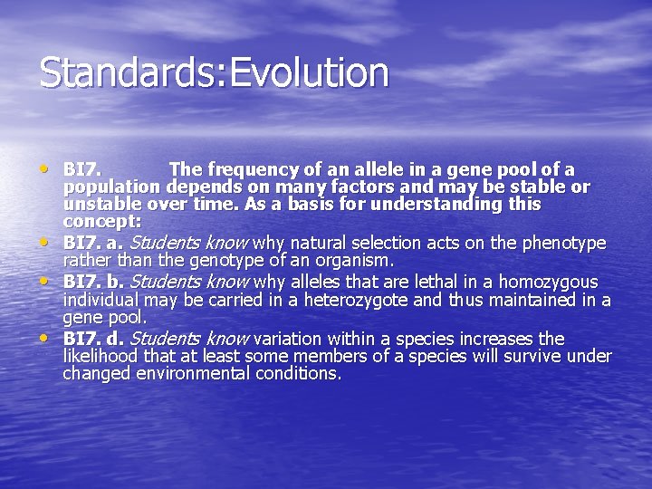 Standards: Evolution • BI 7. • • • The frequency of an allele in