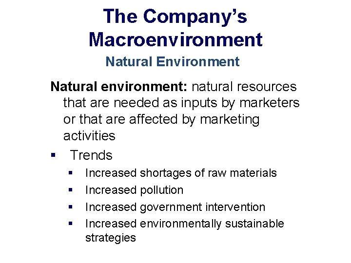 The Company’s Macroenvironment Natural Environment Natural environment: natural resources that are needed as inputs