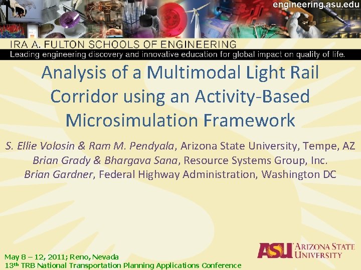 Analysis of a Multimodal Light Rail Corridor using an Activity-Based Microsimulation Framework S. Ellie