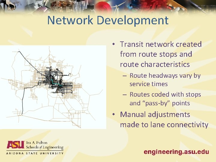 Network Development • Transit network created from route stops and route characteristics – Route