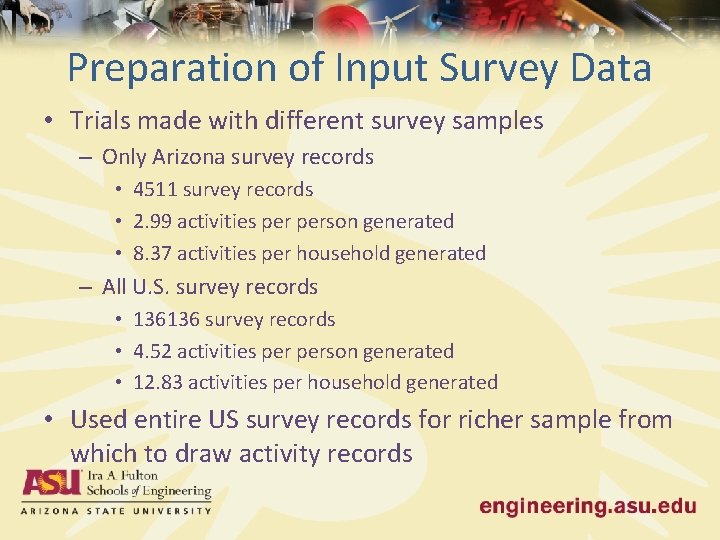 Preparation of Input Survey Data • Trials made with different survey samples – Only