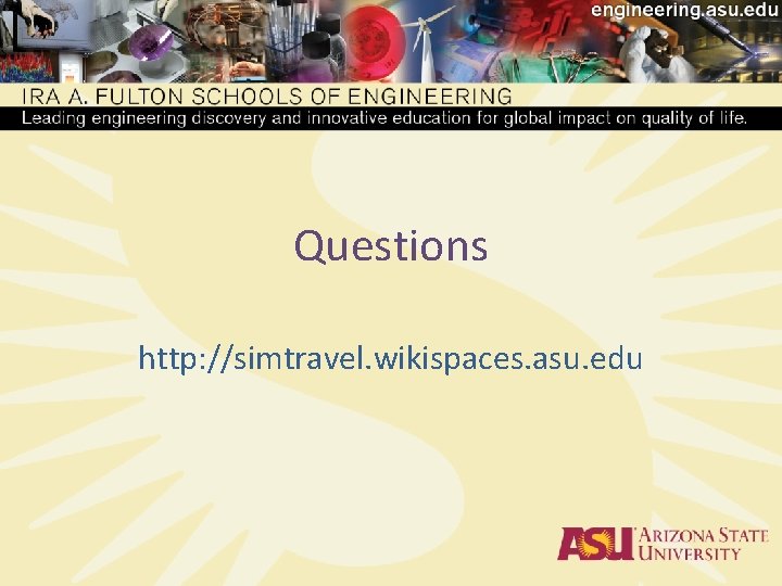 Questions http: //simtravel. wikispaces. asu. edu 