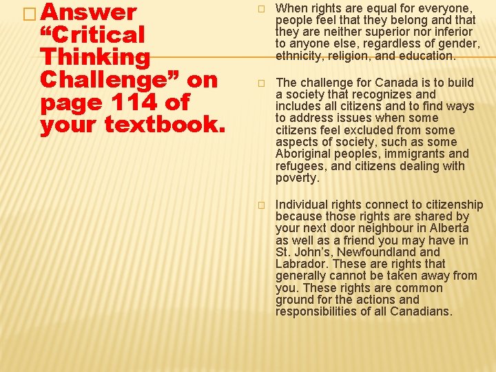 � Answer “Critical Thinking Challenge” on page 114 of your textbook. � When rights