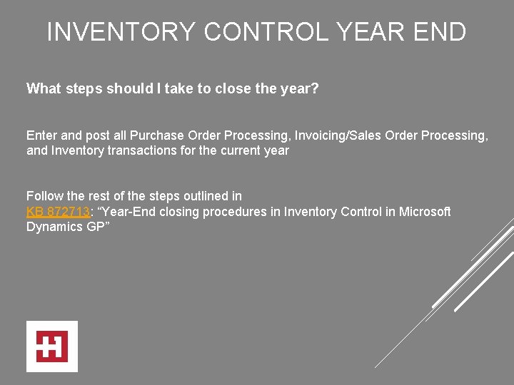 INVENTORY CONTROL YEAR END What steps should I take to close the year? Enter