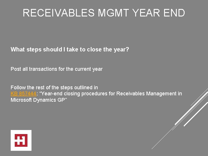 RECEIVABLES MGMT YEAR END What steps should I take to close the year? Post