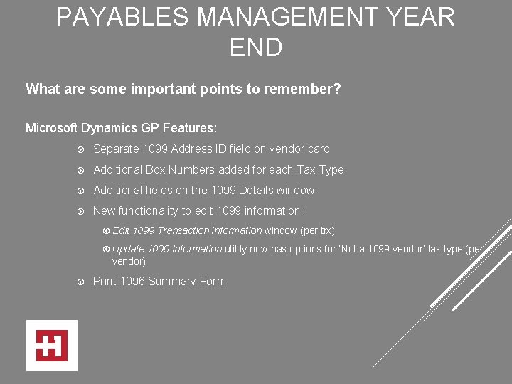 PAYABLES MANAGEMENT YEAR END What are some important points to remember? Microsoft Dynamics GP