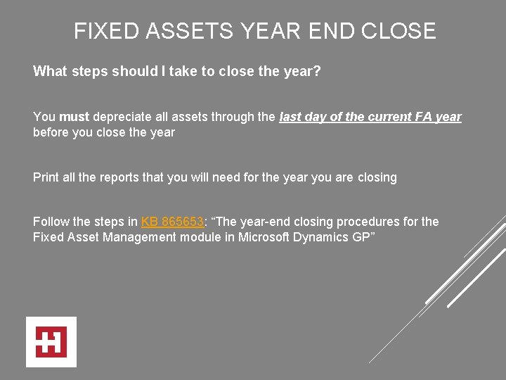 FIXED ASSETS YEAR END CLOSE What steps should I take to close the year?