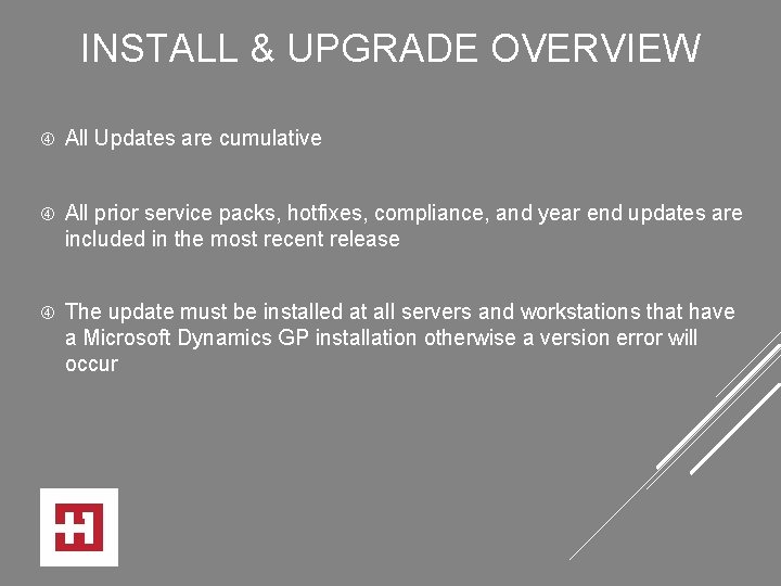 INSTALL & UPGRADE OVERVIEW All Updates are cumulative All prior service packs, hotfixes, compliance,