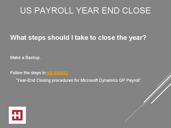 US PAYROLL YEAR END CLOSE What steps should I take to close the year?