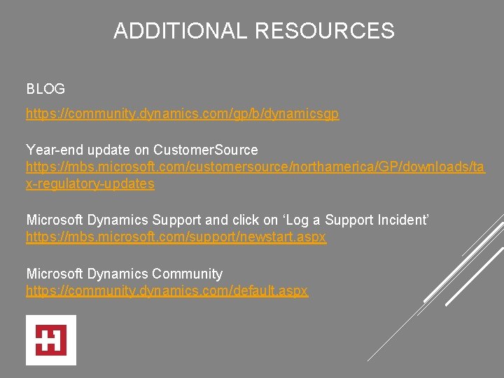 ADDITIONAL RESOURCES BLOG https: //community. dynamics. com/gp/b/dynamicsgp Year-end update on Customer. Source https: //mbs.