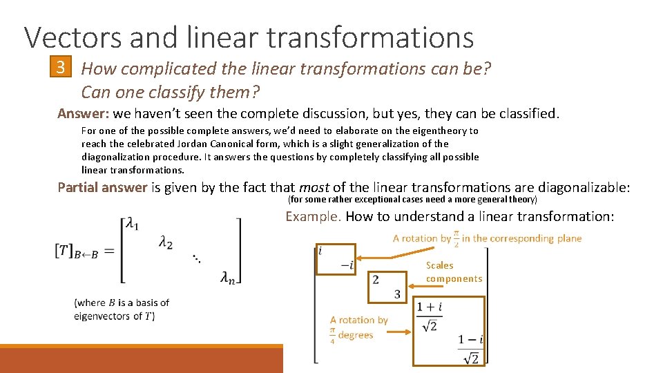 Vectors and linear transformations 3 How complicated the linear transformations can be? Can one