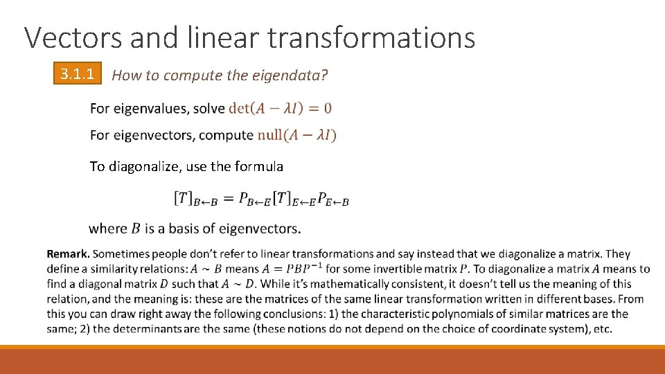 Vectors and linear transformations 3. 1. 1 How to compute the eigendata? To diagonalize,