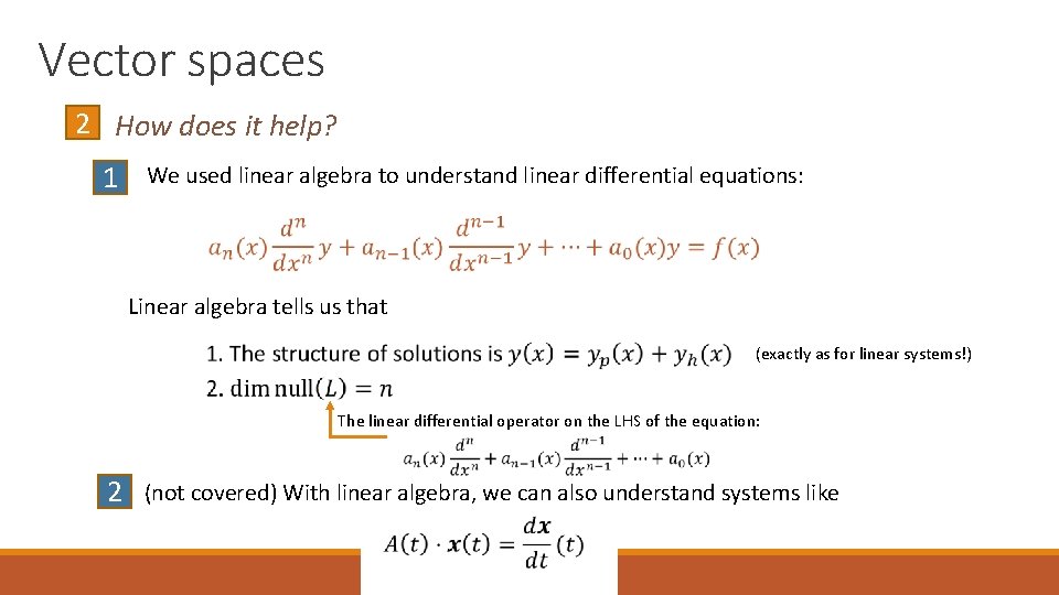 Vector spaces 2 How does it help? 1 We used linear algebra to understand