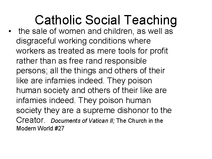 Catholic Social Teaching • the sale of women and children, as well as disgraceful Catholic Social Teaching • the sale of women and children, as well as disgraceful