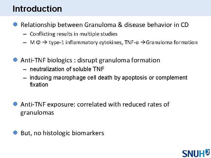 Introduction l Relationship between Granuloma & disease behavior in CD – Conflicting results in