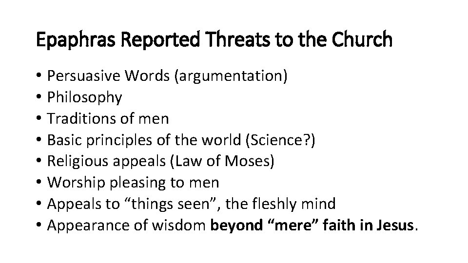 Epaphras Reported Threats to the Church • Persuasive Words (argumentation) • Philosophy • Traditions