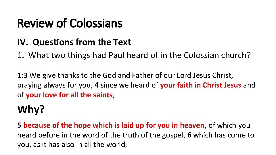 Review of Colossians IV. Questions from the Text 1. What two things had Paul