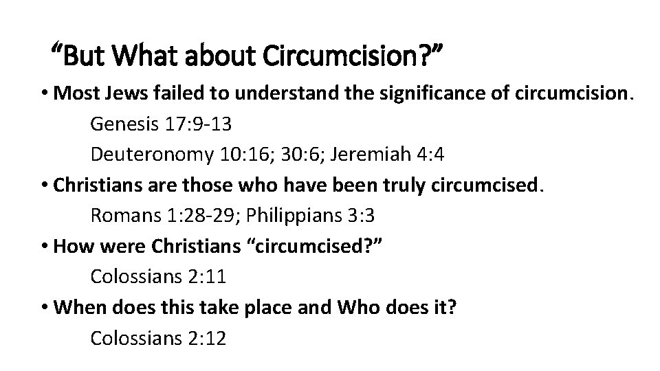 “But What about Circumcision? ” • Most Jews failed to understand the significance of