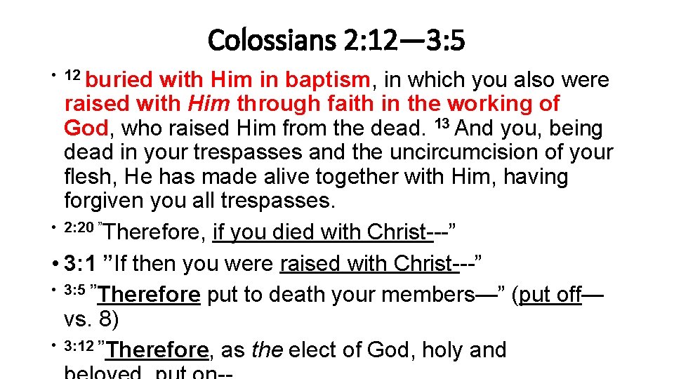 Colossians 2: 12— 3: 5 • 12 buried with Him in baptism, in which