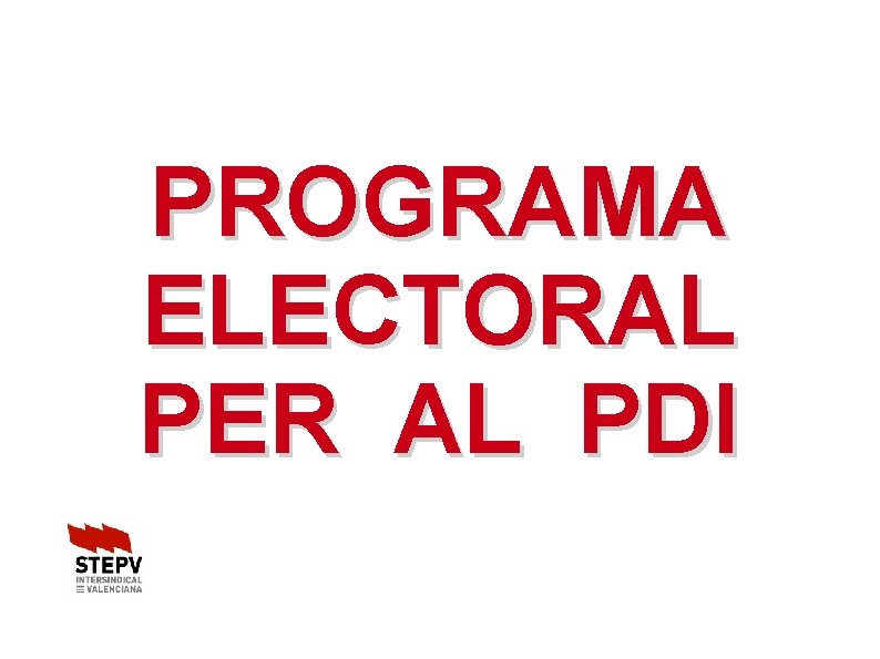 PROGRAMA ELECTORAL PER AL PDI 