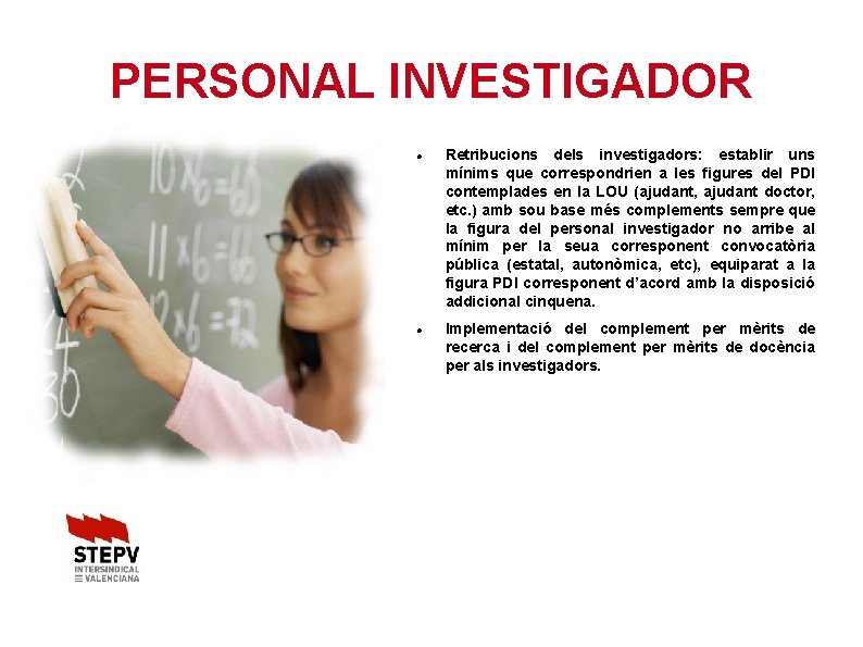 PERSONAL INVESTIGADOR Retribucions dels investigadors: establir uns mínims que correspondrien a les figures del