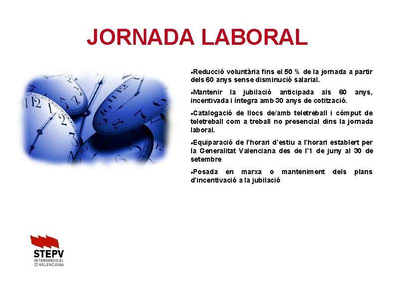 JORNADA LABORAL Reducció voluntària fins el 50 % de la jornada a partir dels