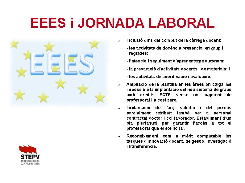 EEES i JORNADA LABORAL Inclusió dins del còmput de la càrrega docent: - les