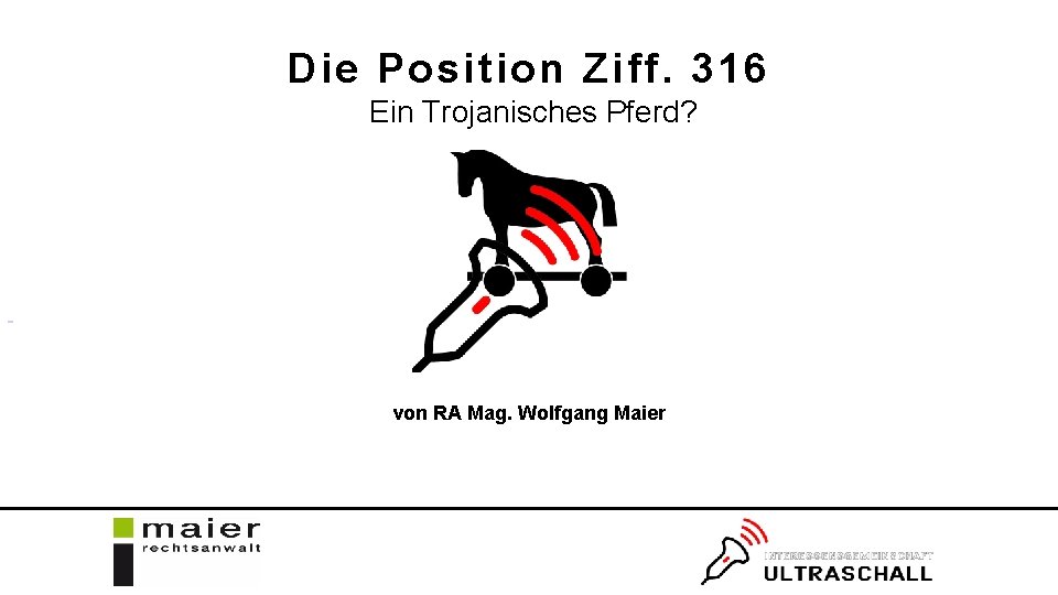 Die Position Ziff. 316 Ein Trojanisches Pferd? von RA Mag. Wolfgang Maier 