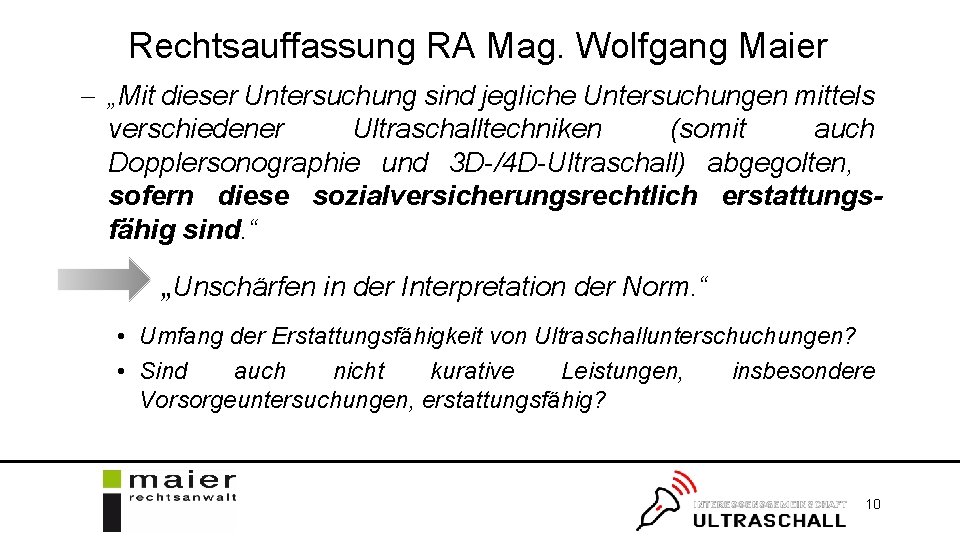 Rechtsauffassung RA Mag. Wolfgang Maier - „Mit dieser Untersuchung sind jegliche Untersuchungen mittels verschiedener
