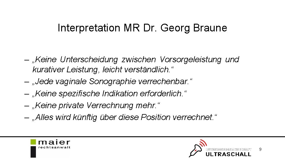 Interpretation MR Dr. Georg Braune – „Keine Unterscheidung zwischen Vorsorgeleistung und kurativer Leistung, leicht