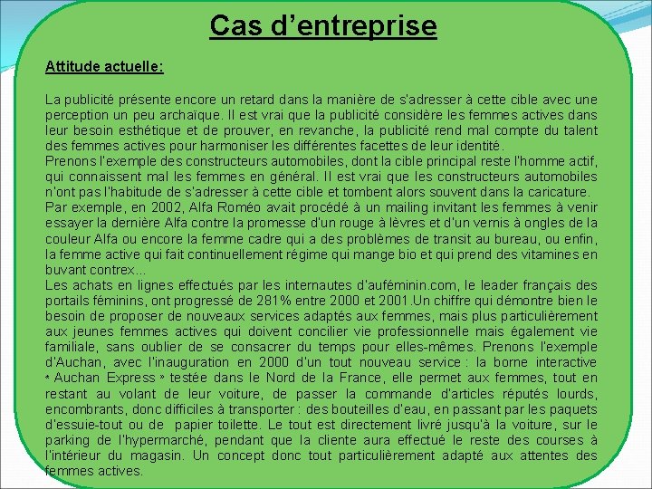 Cas d’entreprise Attitude actuelle: La publicité présente encore un retard dans la manière de