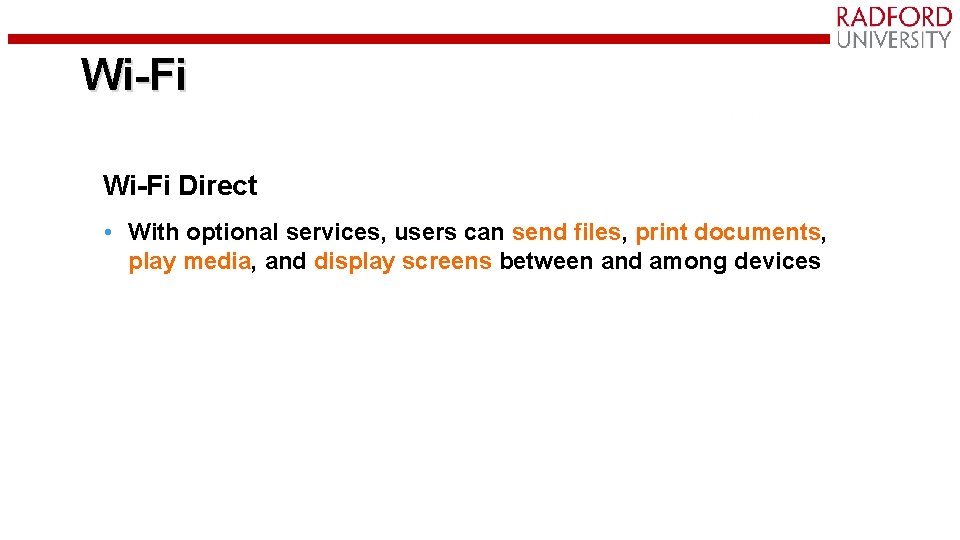 Wi-Fi Direct • With optional services, users can send files, print documents, play media,