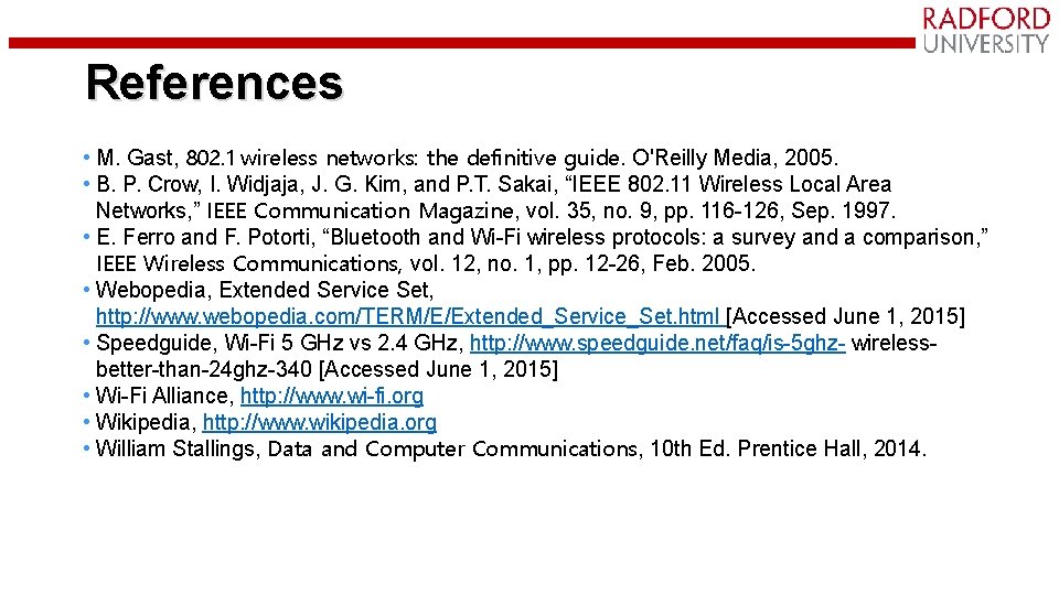 References • M. Gast, 802. 1 wireless networks: the definitive guide. O'Reilly Media, 2005.